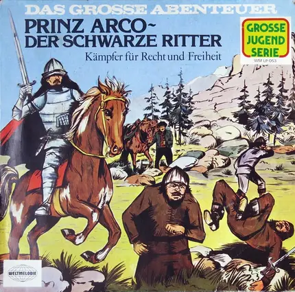 Kinder-Hörspiel - Prinz Arco - Der Schwarze Ritter (Kämpfer Für Recht Und Freiheit, Folge 1)