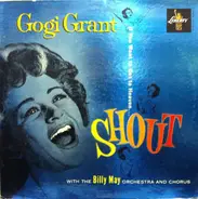 Gogi Grant With Billy May And His Orchestra - If You Want To Get To Heaven... Shout!