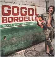 Gogol Bordello - Trans-Continental Hustle
