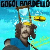 Gogol Bordello - Pura Vida Conspiracy