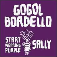Gogol Bordello - Sally / Start Wearing Purple