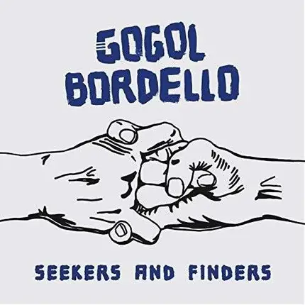 Gogol Bordello - Seekers And Finders