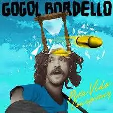 GOGOL BORDELLO - PURA VIDA CONSPIRACY/ ..