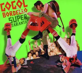 Gogol Bordello - Super Taranta