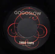7inch Vinyl Single - GoGoSlow - Timbo Tempo / Flamethrower Love