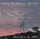 CD - Golaná - Walk Between Worlds