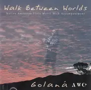 Golaná - Walk Between Worlds
