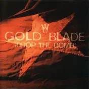 Gold Blade - Drop The Bomb