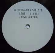 12'' - Gold Chains & Sue Cie - Come To Cali / Crowd Control - WHITE LABEL