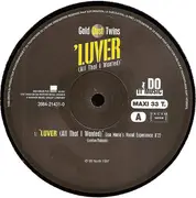 12inch Vinyl Single - Gold Dust Twins - Luver (All That I Wanted)