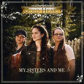 Gold Heart - My Sisters and Me