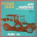LP - Gold Washboard - Live At The Stodoła Club - Red Label