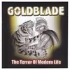 LP - GOLDBLADE - THE TERROR OF MODERN LIFE - HIGH OCTANE ENERGY AND KNACK FOR A GREAT CHORUS