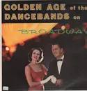 LP - Golden Age of the Dancebands - on Broadway