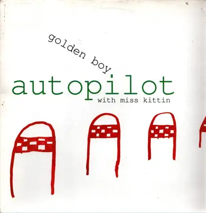 Golden Boy With Miss Kittin - Autopilot