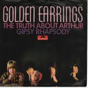 7inch Vinyl Single - Golden Earring - The Truth About Arthur / Gipsy Rhapsody