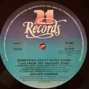 LP - Golden Earring - Something Heavy Going Down (Live From The Twilight Zone)
