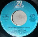 7inch Vinyl Single - Golden Earring - Something Heavy Going Down