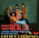 7inch Vinyl Single - Golden Earring - Together We Live, Together We Love
