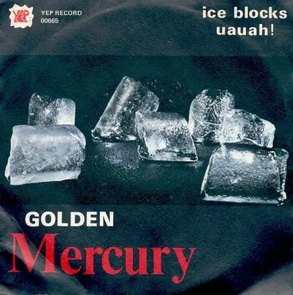 Golden Mercury - Ice Blocks / Uauah !