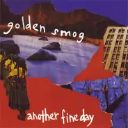 Golden Smog - Another Fine Day