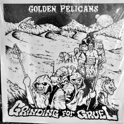Golden Pelicans - Grinding for Gruel