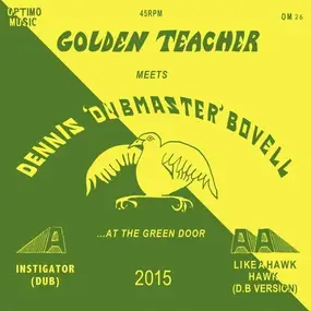 Golden Teacher meets Dennis Bovell - Golden Teacher Meets Dennis Bovell At The Green Door