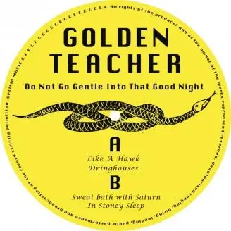 Golden Teacher - Do Not Go Gently Into That Good Night