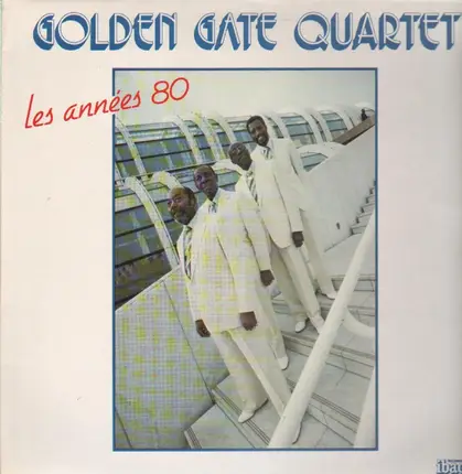 Golden Gate Quartet - Les Annees 80