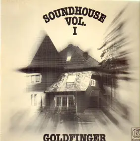 Goldfinger - Soundhouse Vol. 1