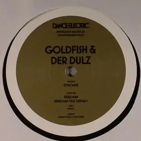 Goldfish und der dulz - Dynomite