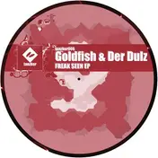 Goldfish & Der Dulz - Freak Seen Ep
