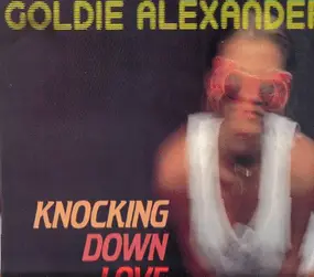 goldie alexander - Knocking Down Love