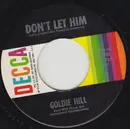 7inch Vinyl Single - Goldie Hill - Don't Let Him / Put Yourself In My Place