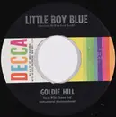 7inch Vinyl Single - Goldie Hill - Little Boy Blue / Come Back To Me - Pinckneyville Pressing