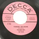 7inch Vinyl Single - Goldie Hill - Yankee, Go Home / What's Happened To Us