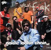 Goldie Lookin Chain - Safe As Fuck
