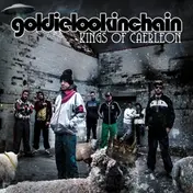 Goldie Lookin' Chain - Kings Of Caerlon