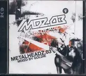 Metalheadz - Mdz.03 - Mixed By Goldie