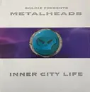 12inch Vinyl Single - Goldie Presents Metalheads - Inner City Life