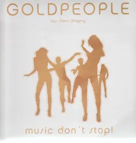 Goldpeople Feat. Glenn Gregory - Music Don't Stop!