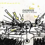 Goldrush - The Heart Is The Place