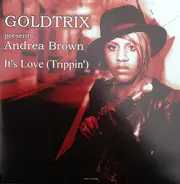 Goldtrix Presents Andrea Brown - It's Love (Trippin')