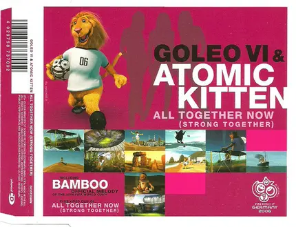 Goleo VI & Atomic Kitten - All Together Now (Strong Together)
