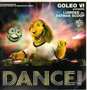 Goleo VI Presents Lumidee Vs. Fatman Scoop - Dance !