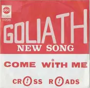Goliath - Come With Me (To My World) / Cross Roads