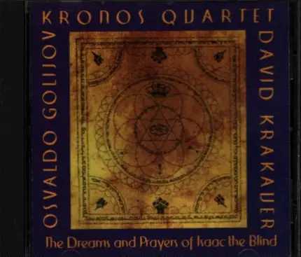 Golijov - The Dreams And Prayers Of Isaac The Blind (Kronos Quartet)