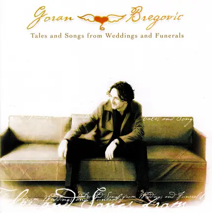 Goran Bregović - Tales and Songs From Weddings and Funerals