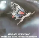 7inch Vinyl Single - Goran Kuzminac - Stella Del Nord / Donne Di Musica