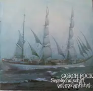 Gorch-Fock-Chor , Ulrich Hühne - Gorch Fock (Segelschulschiff Auf Großer Fahrt)